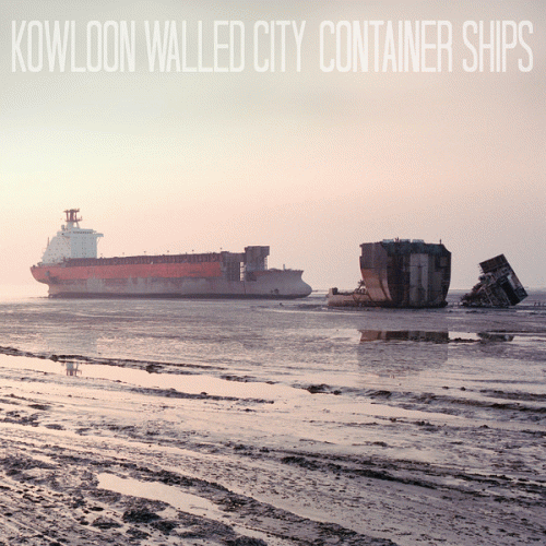 Kowloon Walled City : Container Ships